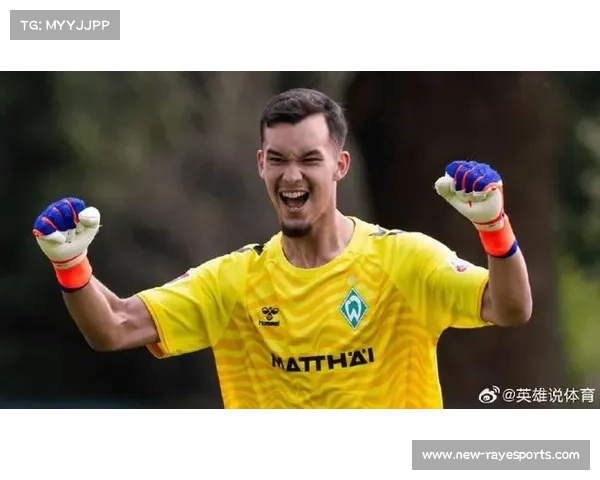 不莱梅主力后卫门将齐缺阵 防线告急球队面临严峻考验 不莱梅主力后卫门将齐缺阵 防线告急球队面临严峻考验